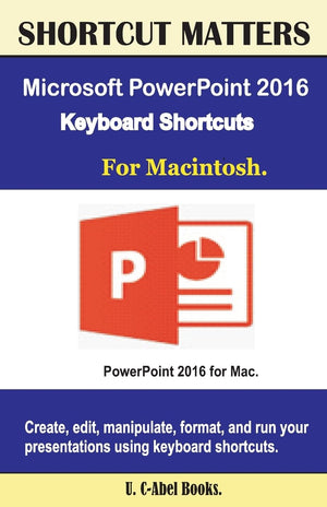 Microsoft PowerPoint 2016 Keyboard Shortcuts For Macintosh (Shortcut Matters),Used