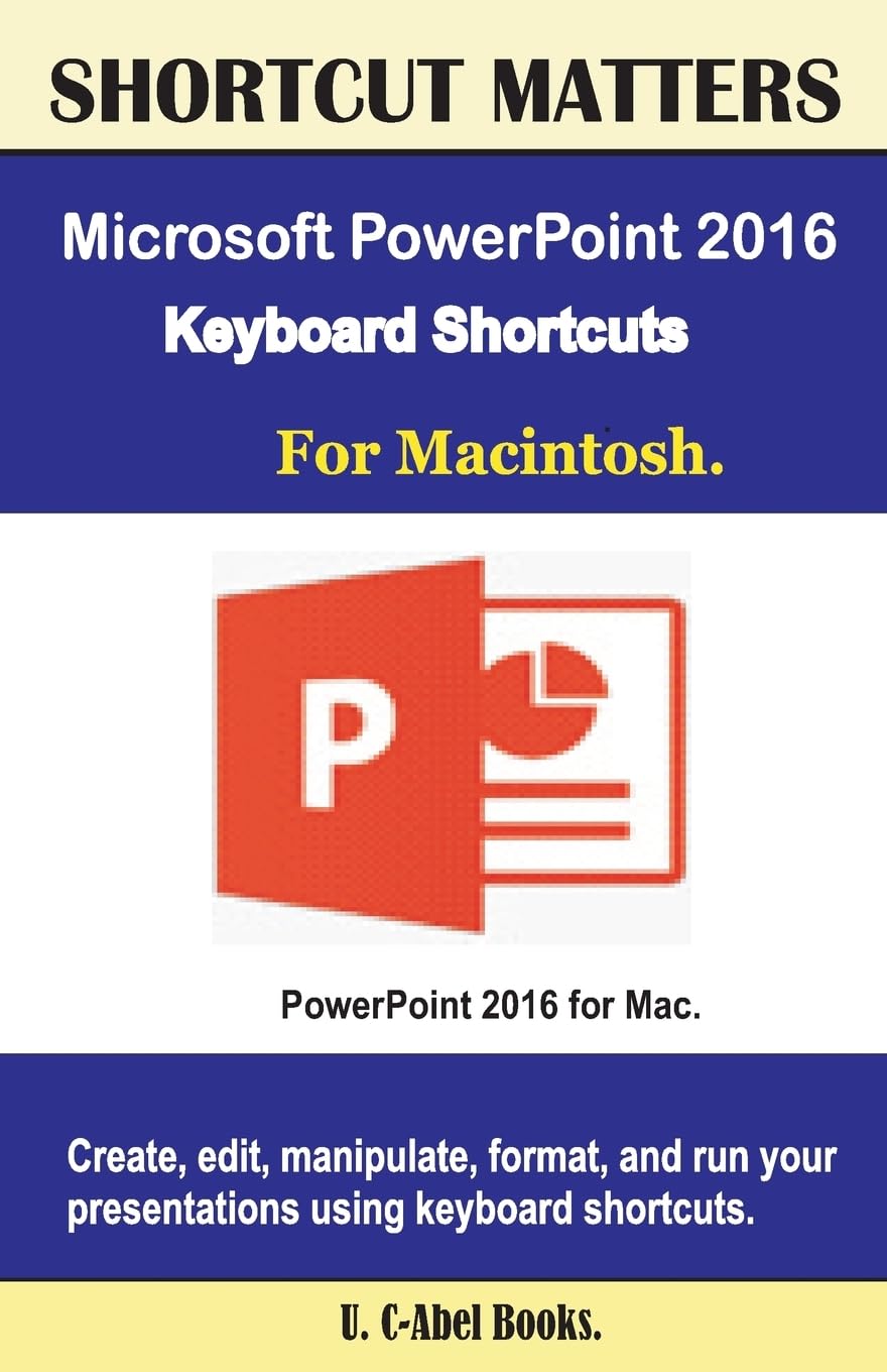 Microsoft PowerPoint 2016 Keyboard Shortcuts For Macintosh (Shortcut Matters),Used
