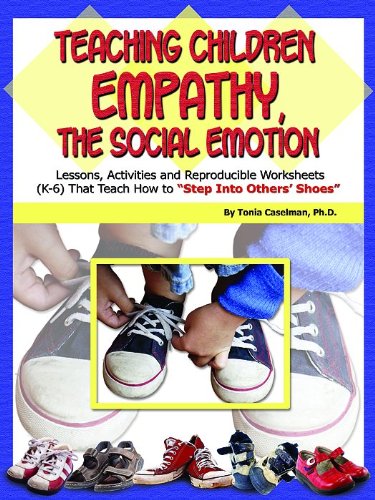 Teaching Children Empathy, The Social Emotion: Lessons, Activities and Reproducible Worksheets (K6) That Teach How to 'Step Int,Used