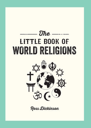 Little Book Of World Religions: A Pocket Guide To Spiritual Beliefs And Practices