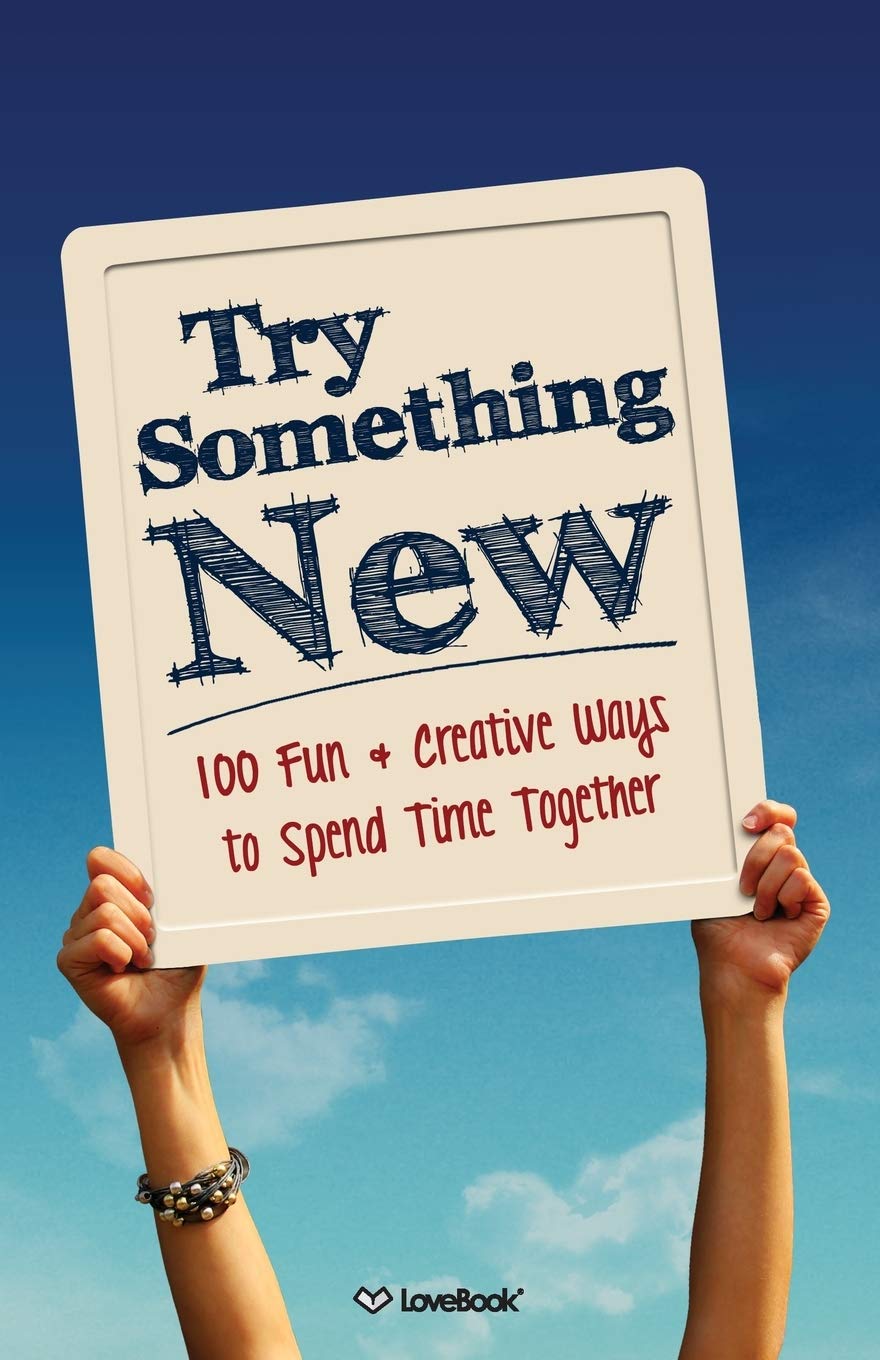 Try Something New: 100 Fun & Creative Ways to Spend Time Together,Used