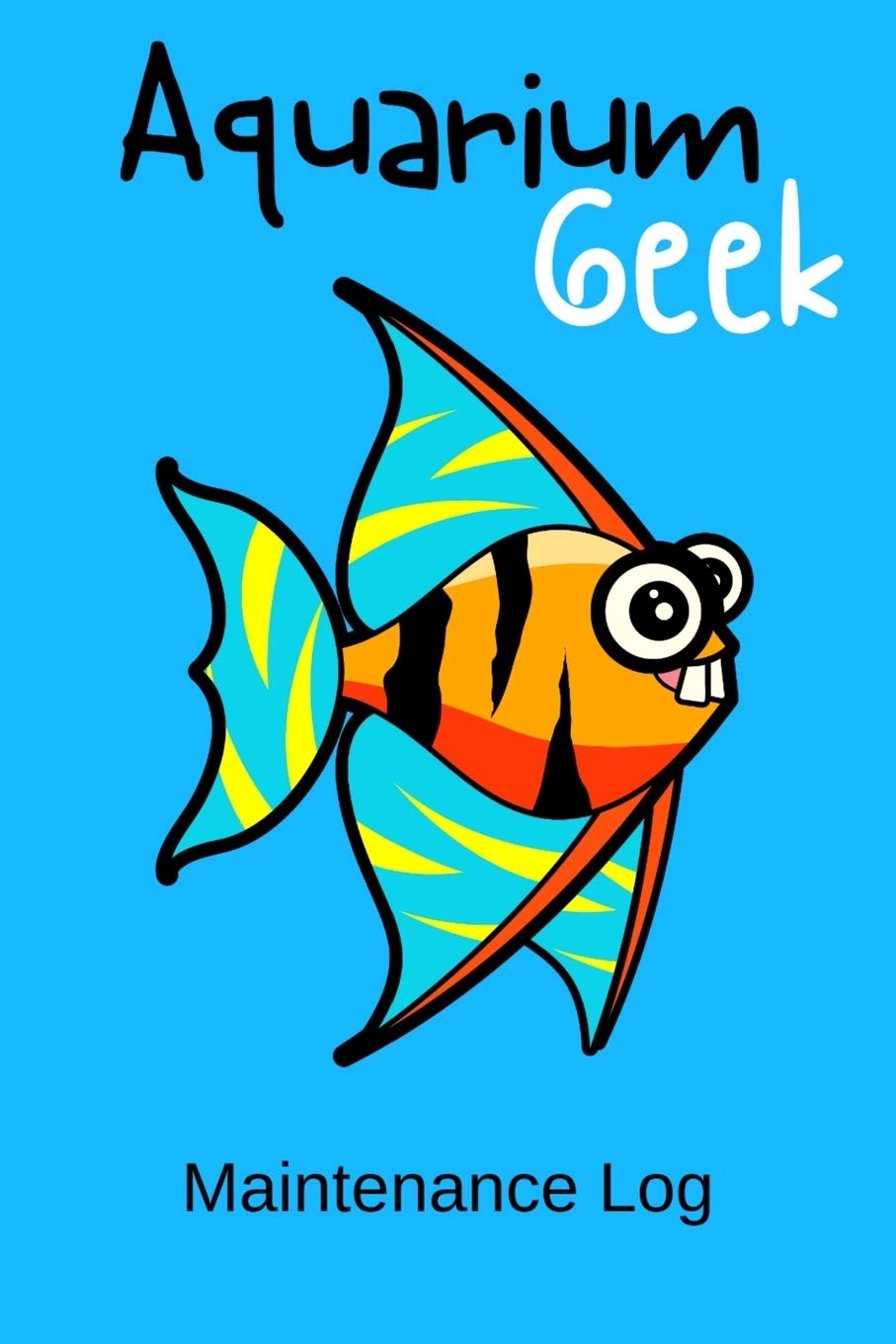 Aquarium Geek Maintenance Log: Customized Compact Aquarium Logging Book, Thoroughly Formatted, Great For Tracking & Scheduling R,Used