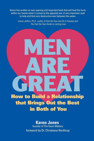 Men are Great  How to Build a Relationship That Brings out the Best in Both of You,New