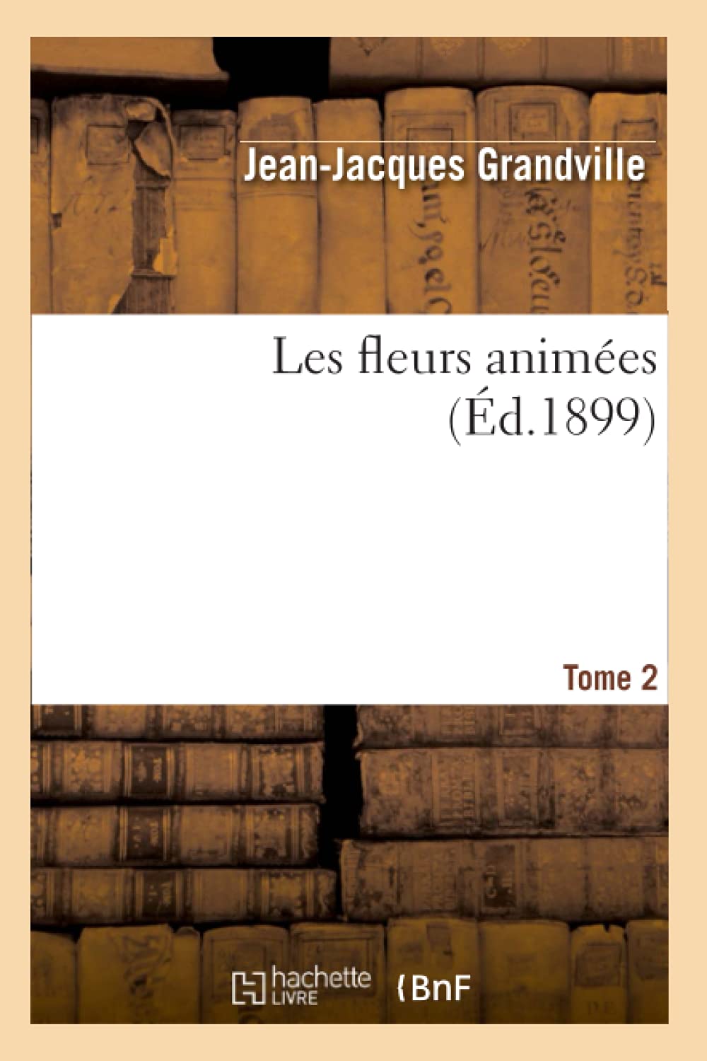 Les Fleurs Animes. Tome 2 (D.1899) (Sciences) (French Edition),Used
