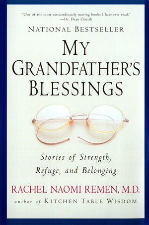 My Grandfather'S Blessings: Stories Of Strength, Refuge, And Belonging