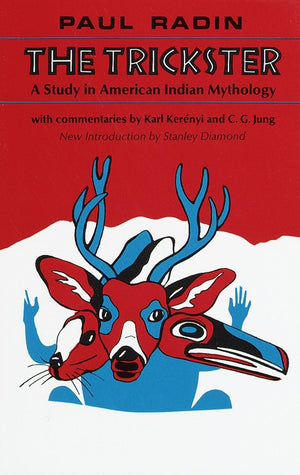 The Trickster: A Study In American Indian Mythology,New