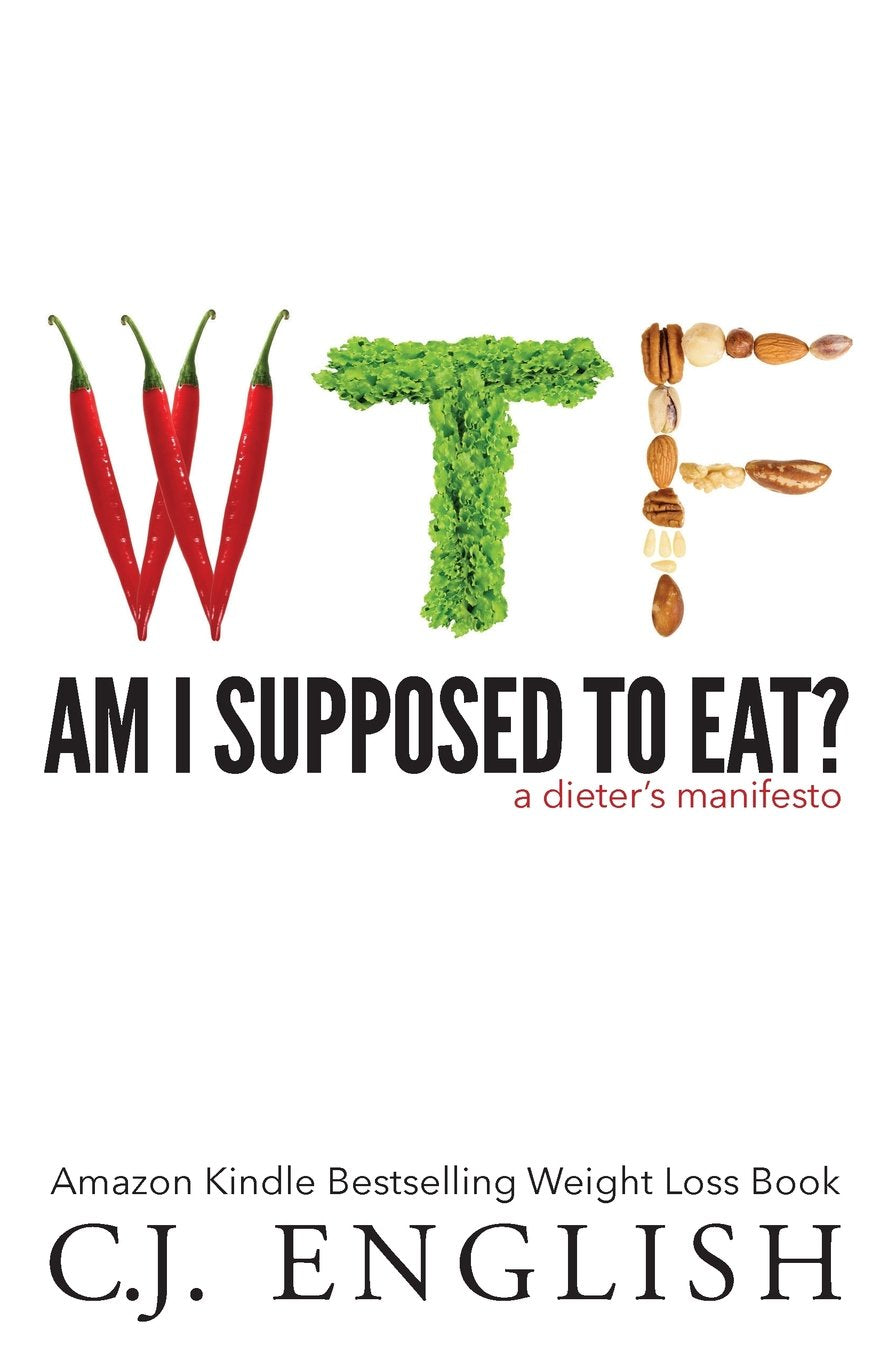 WTF am I supposed to eat?: A Dieters Manifesto,Used