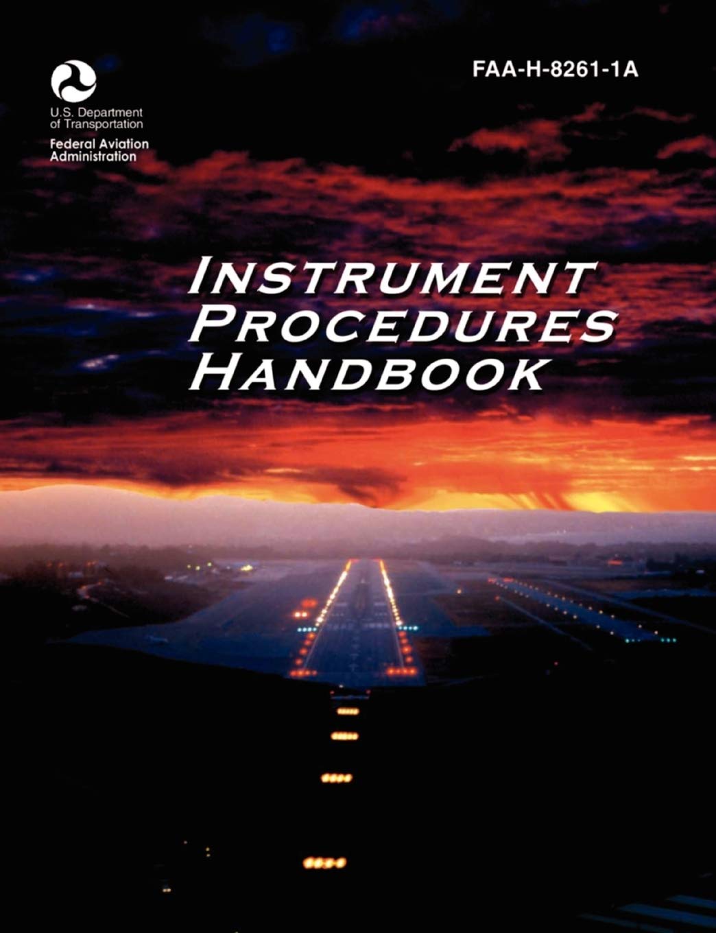 Instrument Procedures Handbook. Faa Instrument Procedures Handbook: Faah82611A,Used