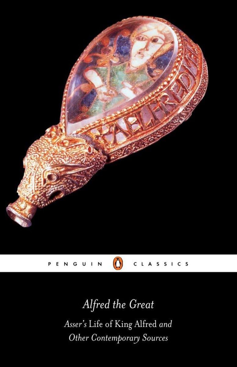 Alfred The Great: Asser'S Life Of King Alfred And Other Contemporary Sources (Penguin Classics)-used