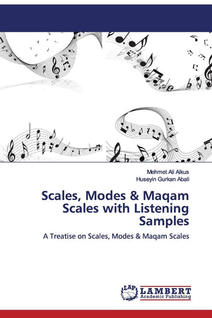 Scales, Modes & Maqam Scales with Listening Samples: A Treatise on Scales, Modes & Maqam Scales,Used