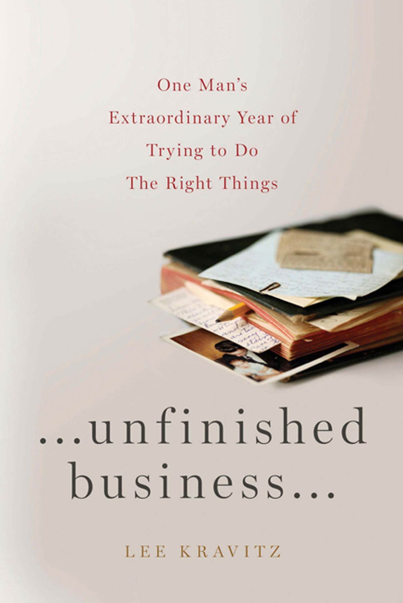 Unfinished Business: One Man'S Extraordinary Year Of Trying To Do The Right Things,Used
