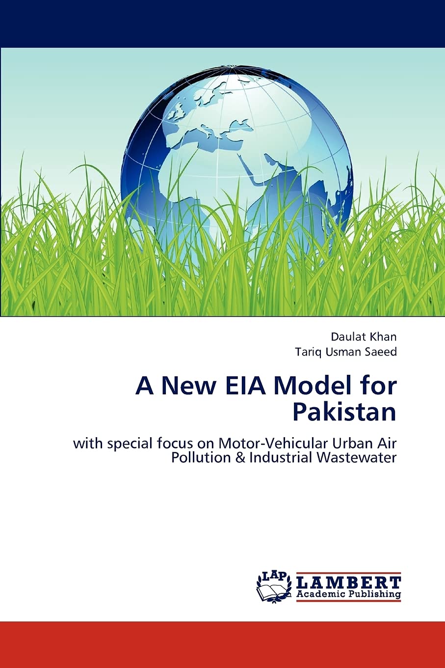 A New EIA Model for Pakistan: with special focus on MotorVehicular Urban Air Pollution & Industrial Wastewater,Used