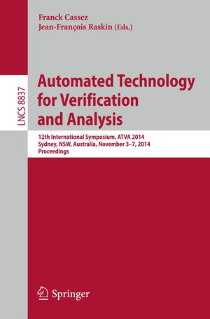 Automated Technology for Verification and Analysis: 12th International Symposium, ATVA 2014, Sydney, Australia, November 37, 20,Used
