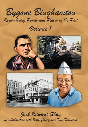 Bygone Binghamton: Remembering People And Places Of The Past Volume One,Used