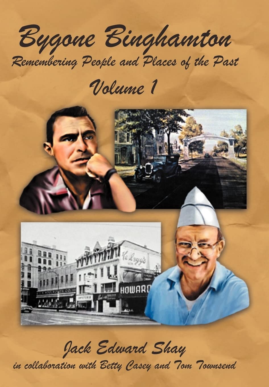 Bygone Binghamton: Remembering People And Places Of The Past Volume One,Used
