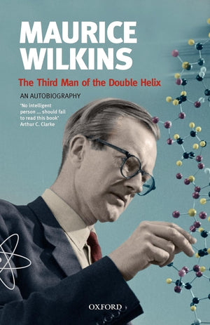 The Third Man of the Double Helix: The Autobiography of Maurice Wilkins (Popular Science),New