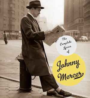 The Complete Lyrics Of Johnny Mercer,New