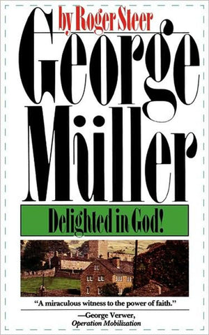 George Mueller: Delighted in God,New