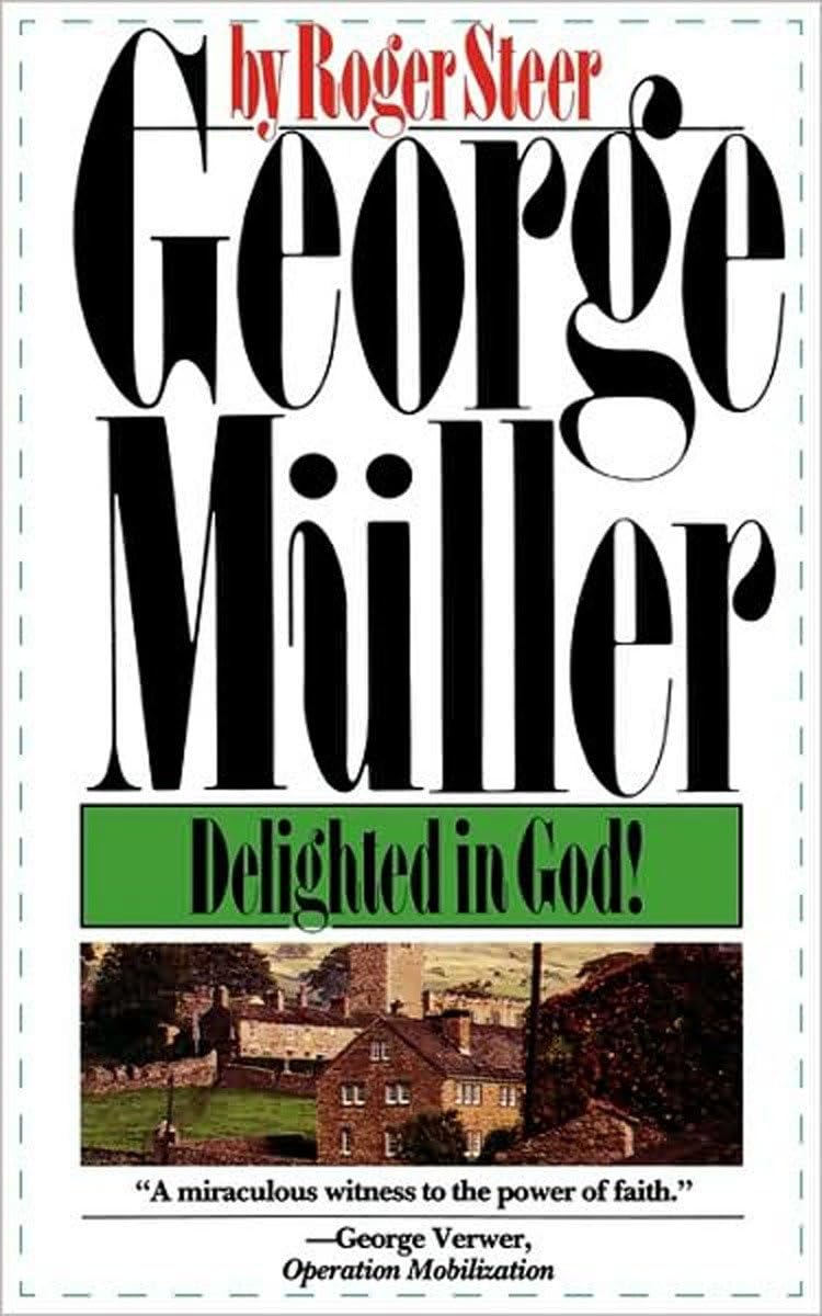 George Mueller: Delighted in God,Used