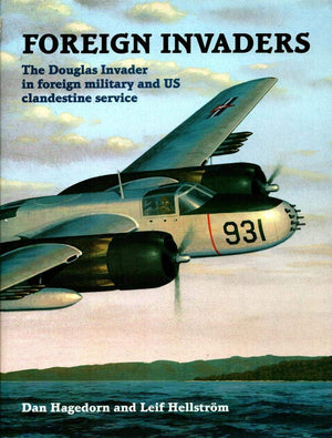 Foreign Invaders: The Douglas Invader in Foreign Military and U S Clandestine Service,Used