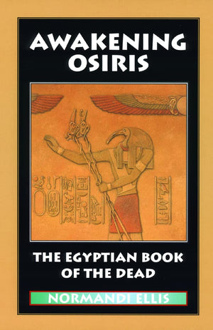 Awakening Osiris: A New Translation of the Egyptian Book of the Dead,Used
