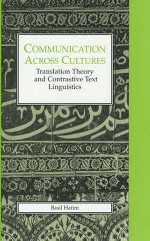 Communication Across Cultures: Translation Theory and Contrastive Text Linguistics,Used