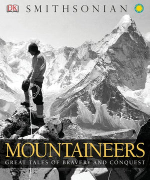 Mountaineers: Great Tales Of Bravery And Conquest,New