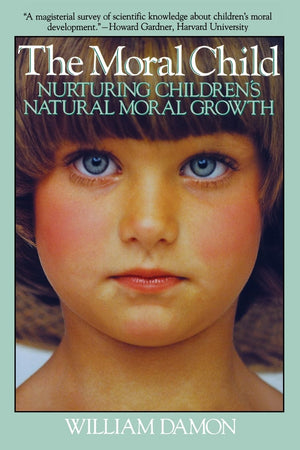 Moral Child: Nurturing Children'S Natural Moral Growth,Used
