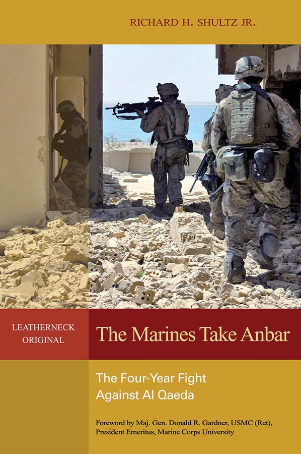 The Marines Take Anbar: The Four Year Fight Against al Qaeda (Leatherneck Classics)