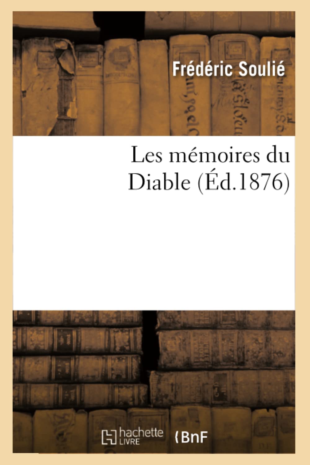 Les Mmoires Du Diable (D.1876) (Litterature) (French Edition),New