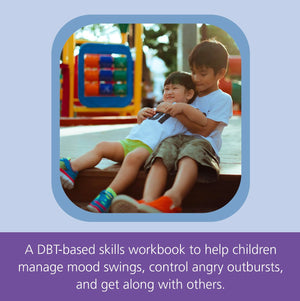 Don'T Let Your Emotions Run Your Life For Kids: A Dbtbased Skills Workbook To Help Children Manage Mood Swings, Control Angry O