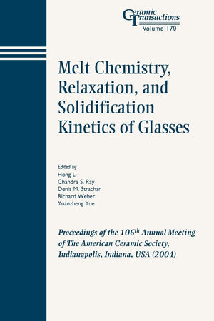 Melt Chemistry, Relaxation, And Solidification Kinetics Of Glasses: Proceedings Of The 106Th Annual Meeting Of The American Cera,Used