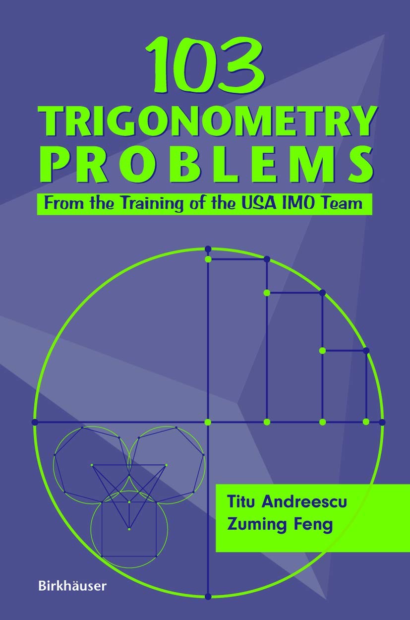103 Trigonometry Problems: From The Training Of The Usa Imo Team,Used
