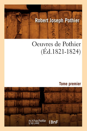 Oeuvres De Pothier. Tome Premier (D.18211824) (Sciences Sociales) (French Edition),New