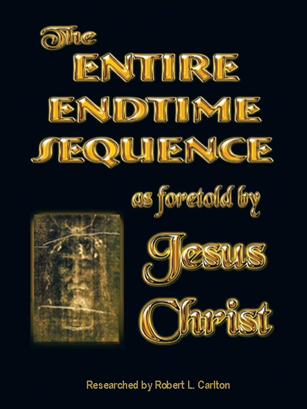 The Entire Endtime Sequence: As Foretold By Jesus Christ,Used