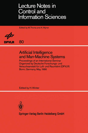 Artificial Intelligence And Manmachine Systems: Proceedings Of An International Seminar Organized By Deutsche Forschungs Und V,Used