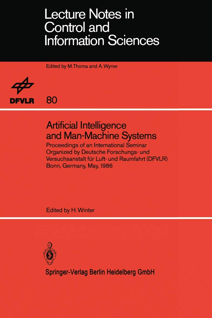 Artificial Intelligence And Manmachine Systems: Proceedings Of An International Seminar Organized By Deutsche Forschungs Und V,Used