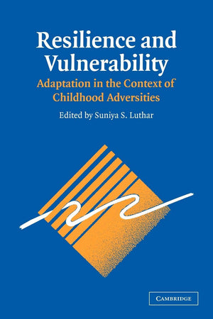 Resilience and Vulnerability: Adaptation in the Context of Childhood Adversities,Used