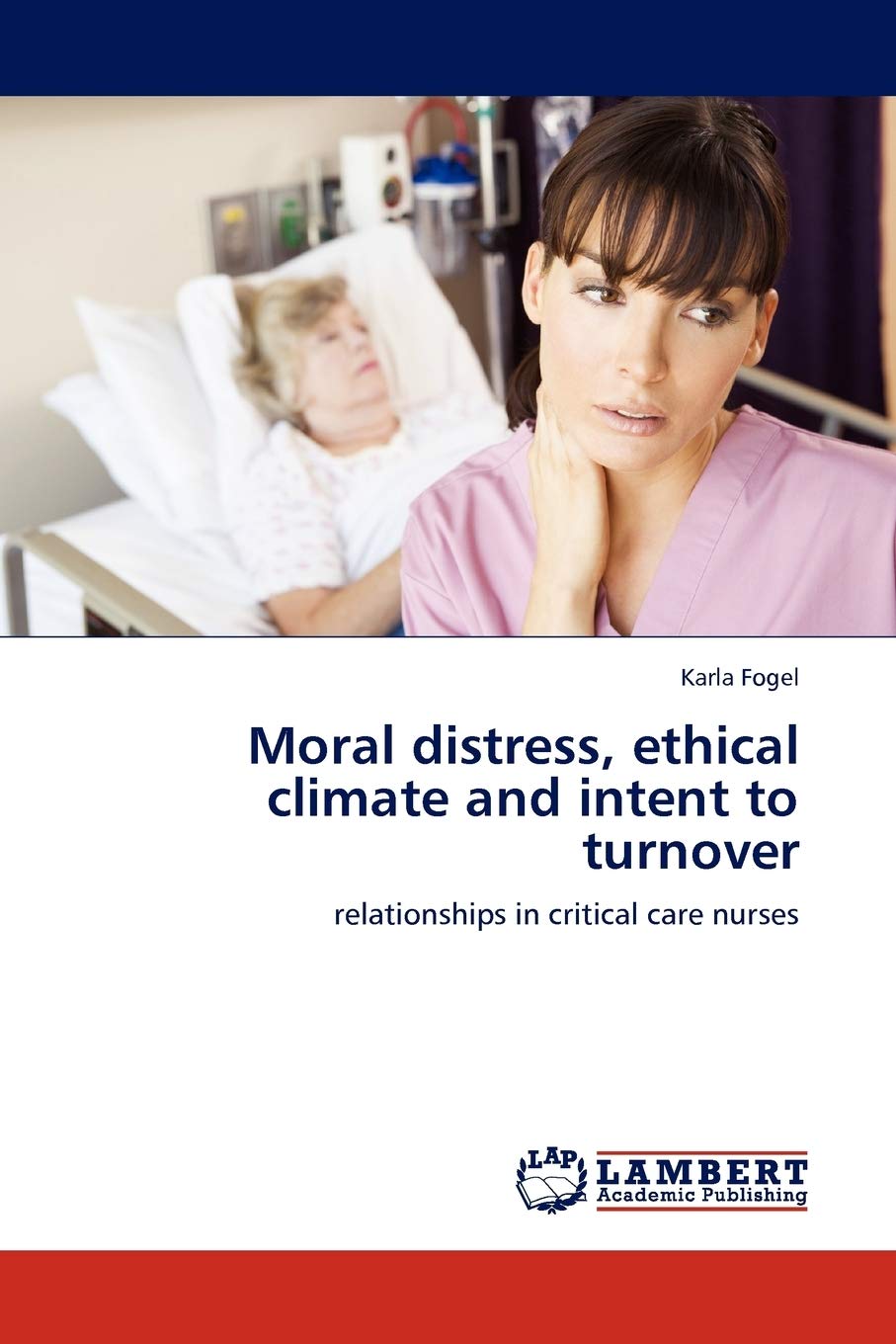 Moral distress, ethical climate and intent to turnover: relationships in critical care nurses,Used