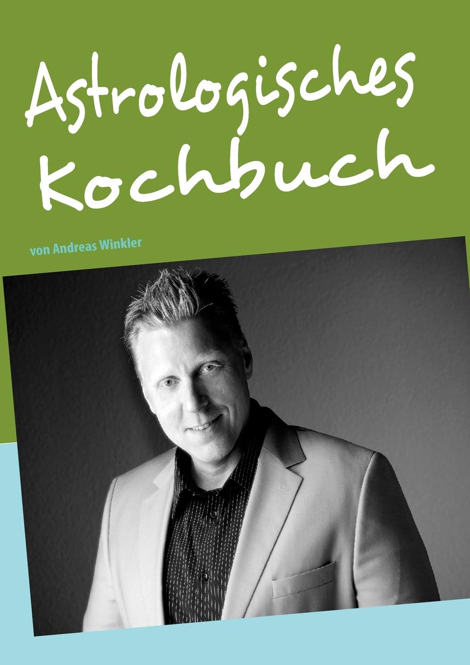 Astrologisches Kochbuch: von Andreas Winkler (German Edition),Used