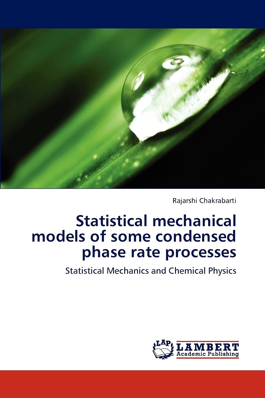 Statistical mechanical models of some condensed phase rate processes: Statistical Mechanics and Chemical Physics,Used