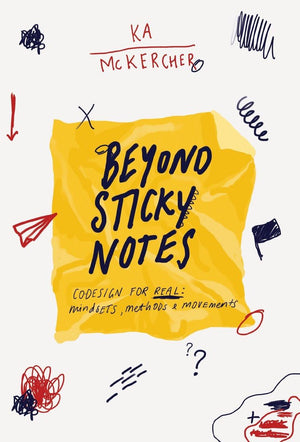 Beyond Sticky Notes: Codesign For Real: Mindsets, Methods And Movements,Used