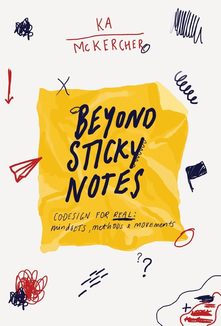 Beyond Sticky Notes: Codesign For Real: Mindsets, Methods And Movements,Used