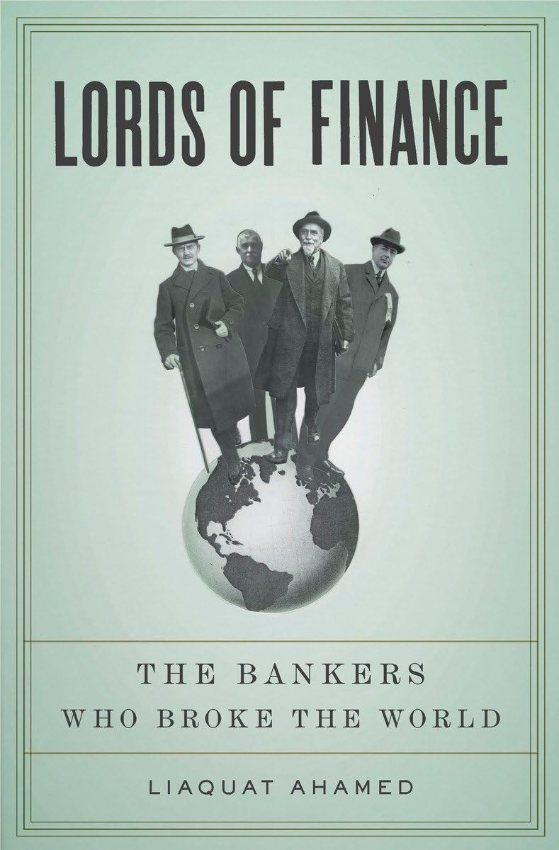 Lords Of Finance: The Bankers Who Broke The World