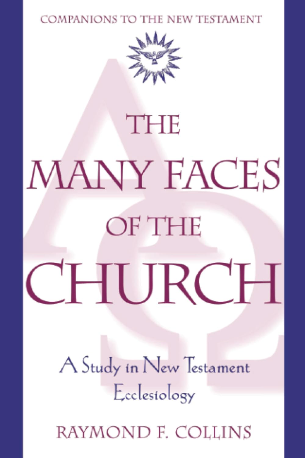 The Many Faces of the Church: A Study in New Testament Ecclesiology (Companions to the New Testament),Used
