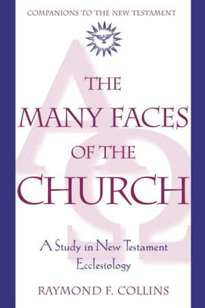 The Many Faces of the Church: A Study in New Testament Ecclesiology (Companions to the New Testament),Used