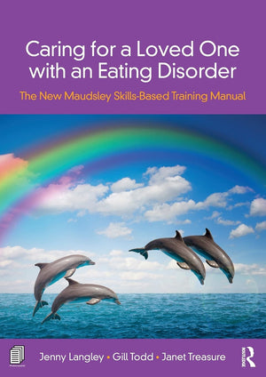 Caring For A Loved One With An Eating Disorder: The New Maudsley Skillsbased Training Manual,Used