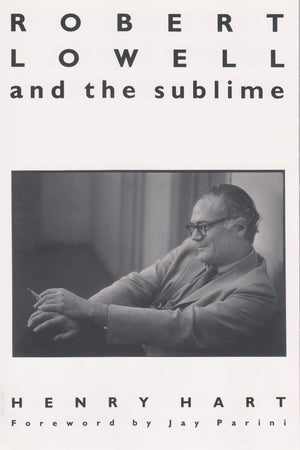Robert Lowell and the Sublime (Oxford Hispanic Studies)
