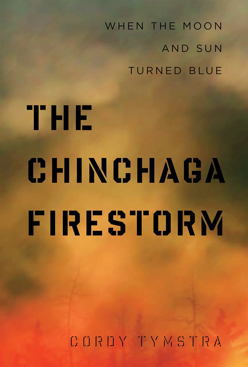 The Chinchaga Firestorm: When the Moon and Sun Turned Blue,Used