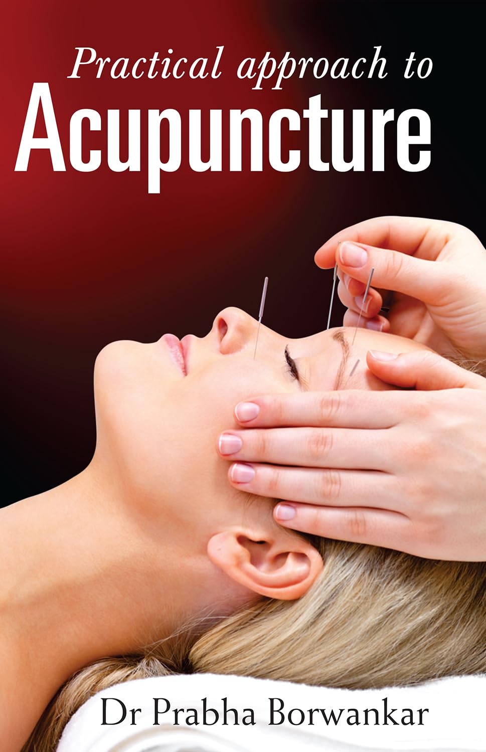 Practical Approach To Acupuncture